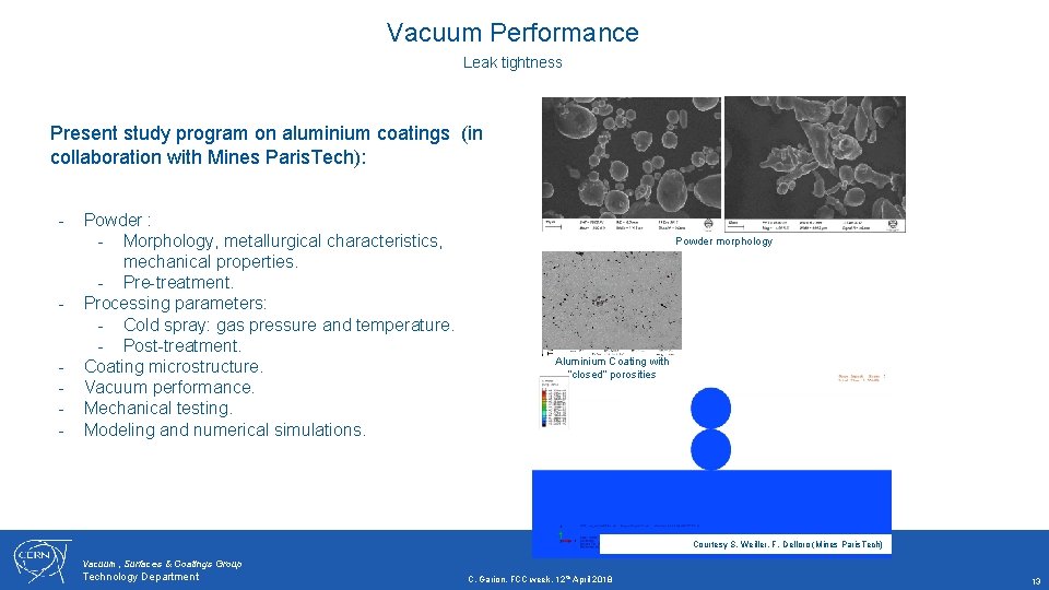 Vacuum Performance Leak tightness Present study program on aluminium coatings (in collaboration with Mines