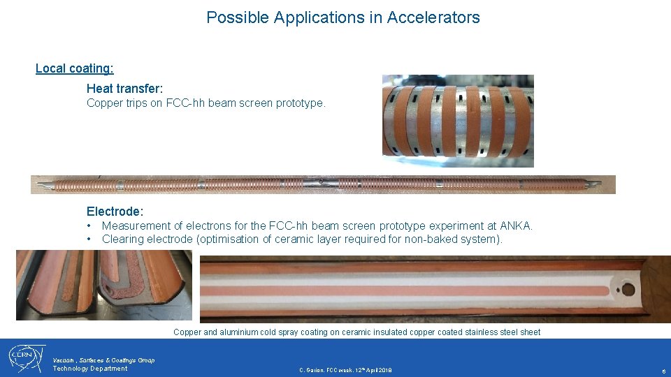 Possible Applications in Accelerators Local coating: Heat transfer: Copper trips on FCC-hh beam screen