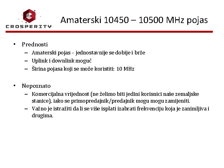 Amaterski 10450 – 10500 MHz pojas • Prednosti – Amaterski pojas – jednostavnije se