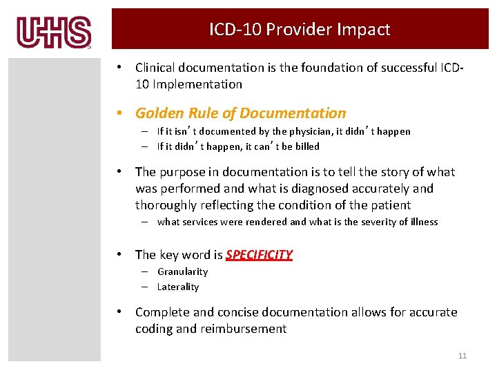 ICD-10 Provider Impact • Clinical documentation is the foundation of successful ICD 10 Implementation ICD-10 Provider Impact • Clinical documentation is the foundation of successful ICD 10 Implementation