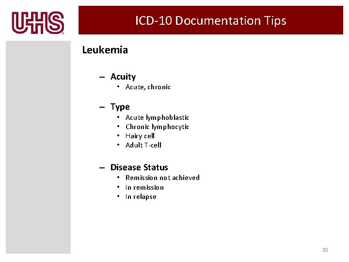 ICD-10 Documentation Tips Leukemia – Acuity • Acute, chronic – Type • • Acute ICD-10 Documentation Tips Leukemia – Acuity • Acute, chronic – Type • • Acute