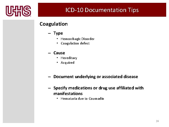 ICD-10 Documentation Tips Coagulation – Type • Hemorrhagic Disorder • Coagulation defect – Cause ICD-10 Documentation Tips Coagulation – Type • Hemorrhagic Disorder • Coagulation defect – Cause