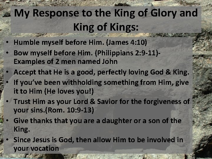 My Response to the King of Glory and King of Kings: • Humble myself