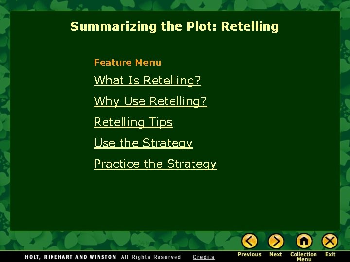 Summarizing the Plot: Retelling Feature Menu What Is Retelling? Why Use Retelling? Retelling Tips