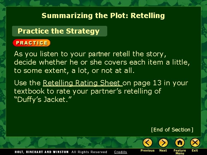 Summarizing the Plot: Retelling Practice the Strategy As you listen to your partner retell