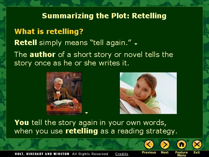 Summarizing the Plot: Retelling What is retelling? Retell simply means “tell again. ” The