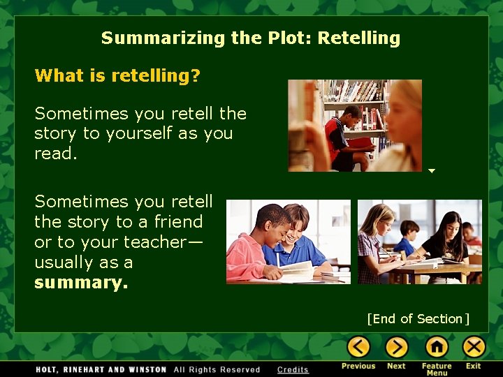 Summarizing the Plot: Retelling What is retelling? Sometimes you retell the story to yourself