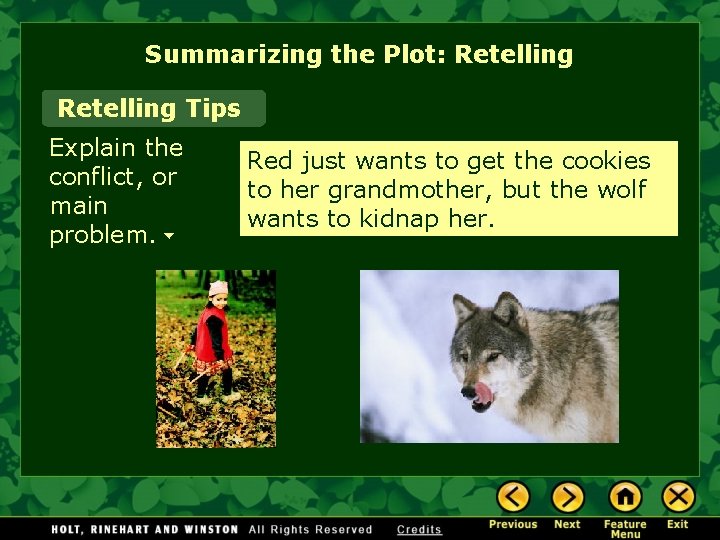 Summarizing the Plot: Retelling Tips Explain the conflict, or main problem. Red just wants