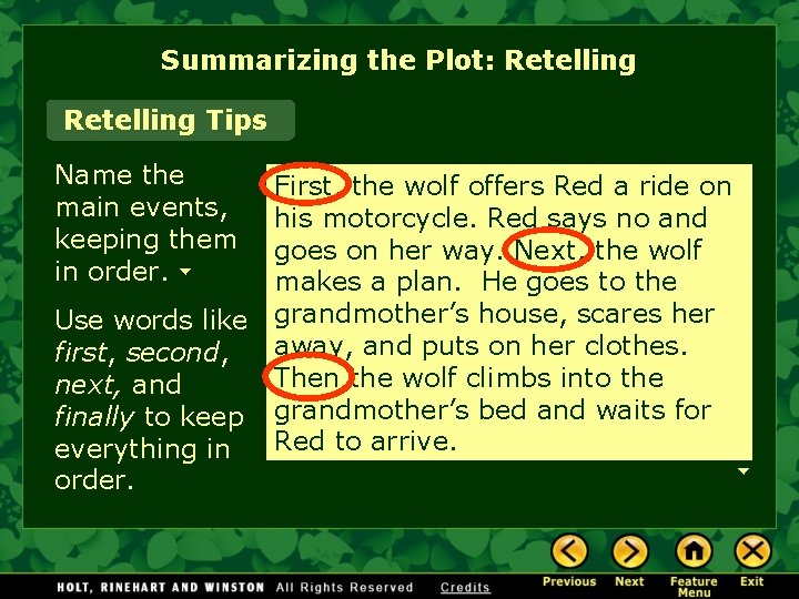 Summarizing the Plot: Retelling Tips Name the main events, keeping them in order. First,