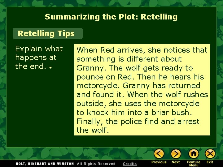 Summarizing the Plot: Retelling Tips Explain what happens at the end. When Red arrives,
