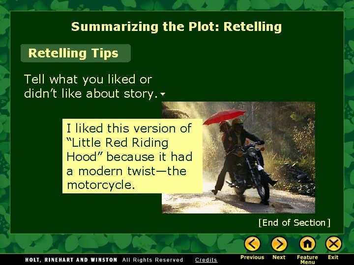 Summarizing the Plot: Retelling Tips Tell what you liked or didn’t like about story.