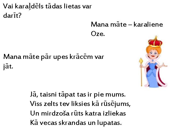 Vai karaļdēls tādas lietas var darīt? Mana māte – karaliene Oze. Mana māte pār