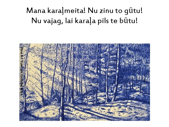 Mana karaļmeita! Nu zinu to gūtu! Nu vajag, lai karaļa pils te būtu! 