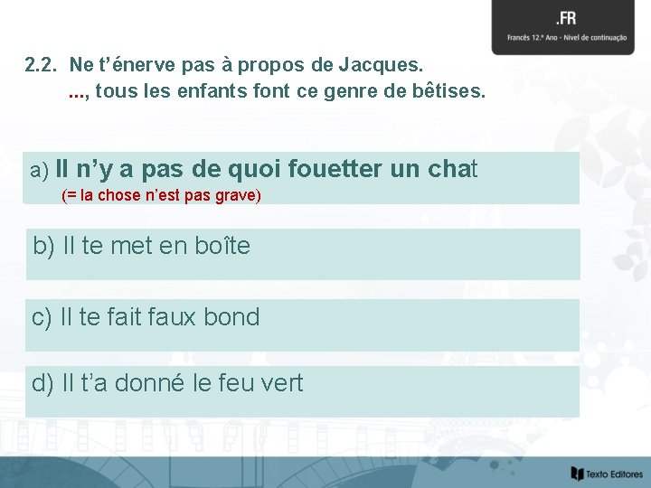2. 2. Ne t’énerve pas à propos de Jacques. . , tous les enfants
