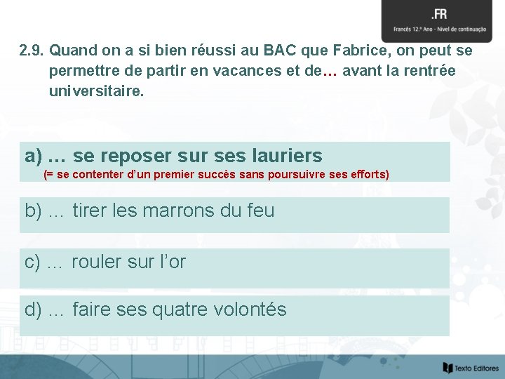 2. 9. Quand on a si bien réussi au BAC que Fabrice, on peut