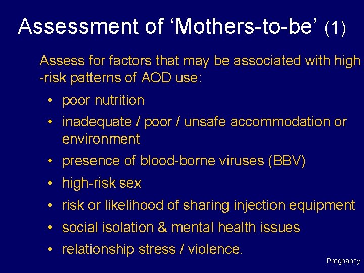 Assessment of ‘Mothers-to-be’ (1) Assess for factors that may be associated with high -risk