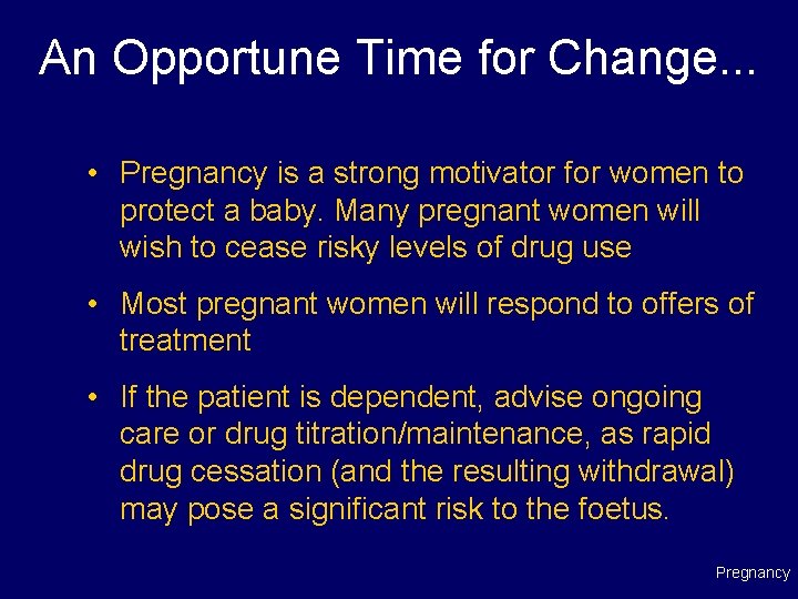 An Opportune Time for Change. . . • Pregnancy is a strong motivator for