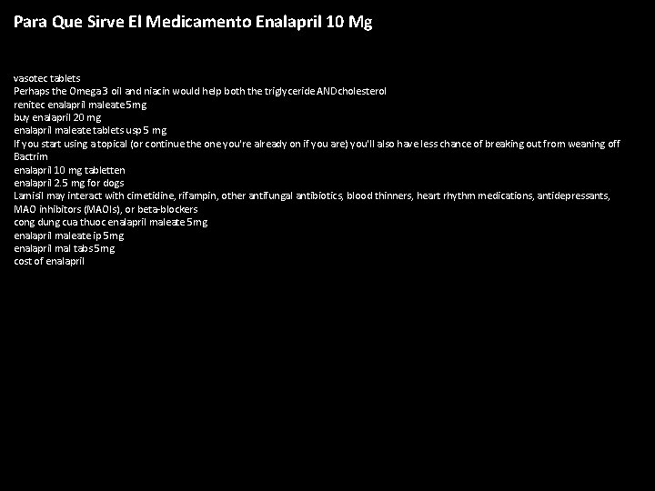Para Que Sirve El Medicamento Enalapril 10 Mg vasotec tablets Perhaps the Omega 3