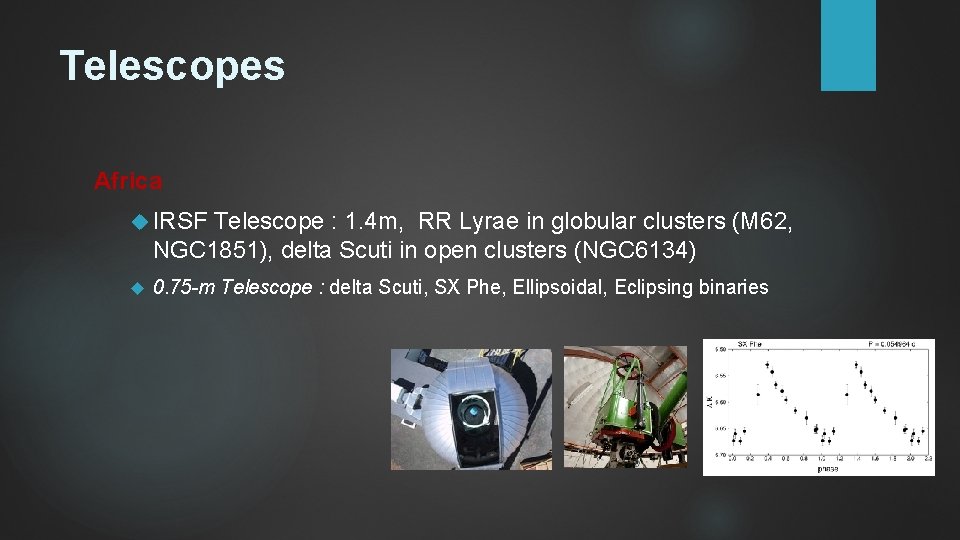 Telescopes Africa IRSF Telescope : 1. 4 m, RR Lyrae in globular clusters (M