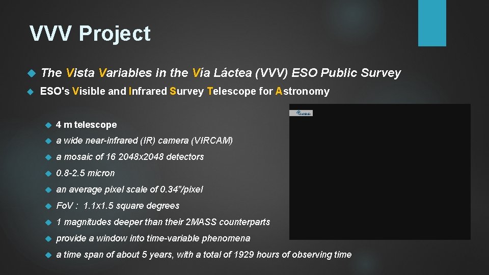 VVV Project The Vista Variables in the Vía Láctea (VVV) ESO Public Survey ESO's