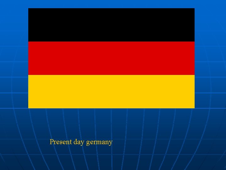 Present day germany 