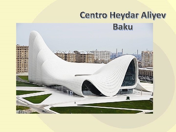 Centro Heydar Aliyev Baku 
