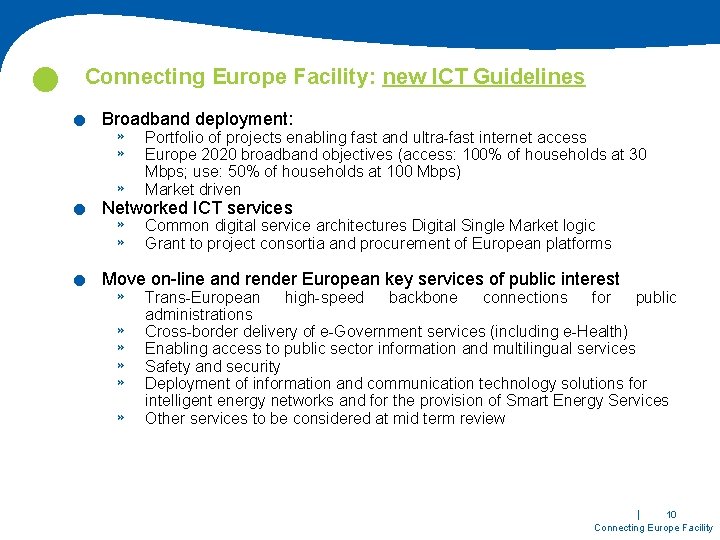  . . . Connecting Europe Facility: new ICT Guidelines Broadband deployment: » »