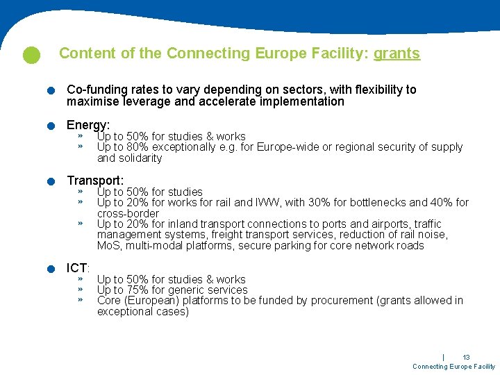  Content of the Connecting Europe Facility: grants . . Co-funding rates to vary