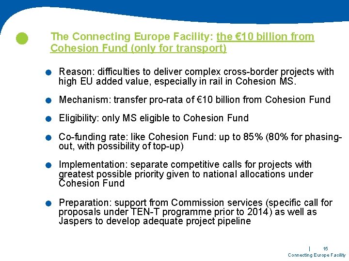  The Connecting Europe Facility: the € 10 billion from Cohesion Fund (only for