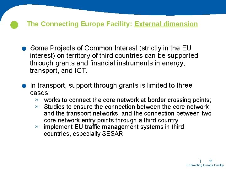  The Connecting Europe Facility: External dimension . . Some Projects of Common Interest