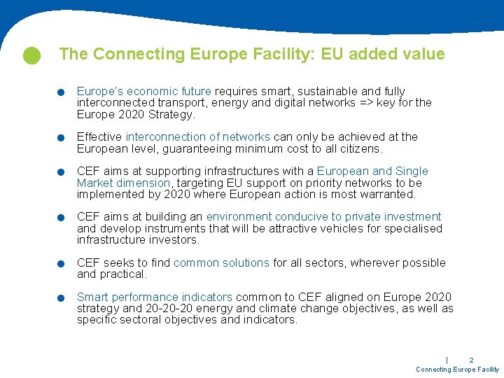  The Connecting Europe Facility: EU added value . . . Europe’s economic future