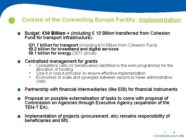  Content of the Connecting Europe Facility: implementation . . . Budget: € 50