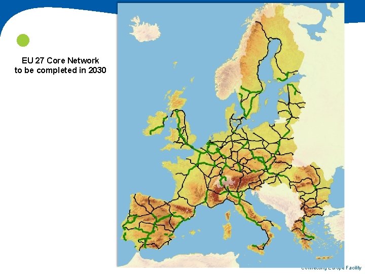  EU 27 Core Network to be completed in 2030 7 | Connecting Europe