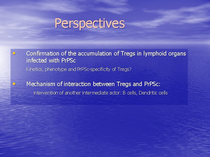 Perspectives • Confirmation of the accumulation of Tregs in lymphoid organs infected with Pr.