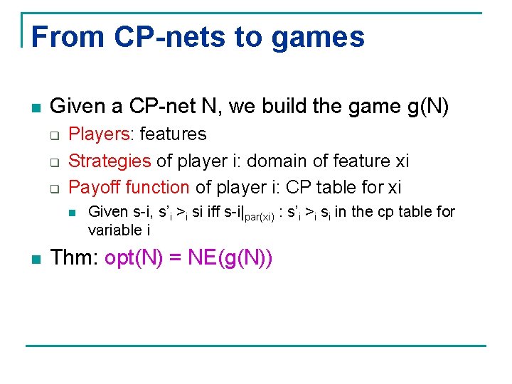 From CP-nets to games n Given a CP-net N, we build the game g(N)