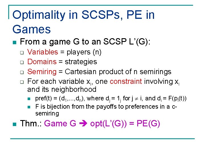Optimality in SCSPs, PE in Games n From a game G to an SCSP