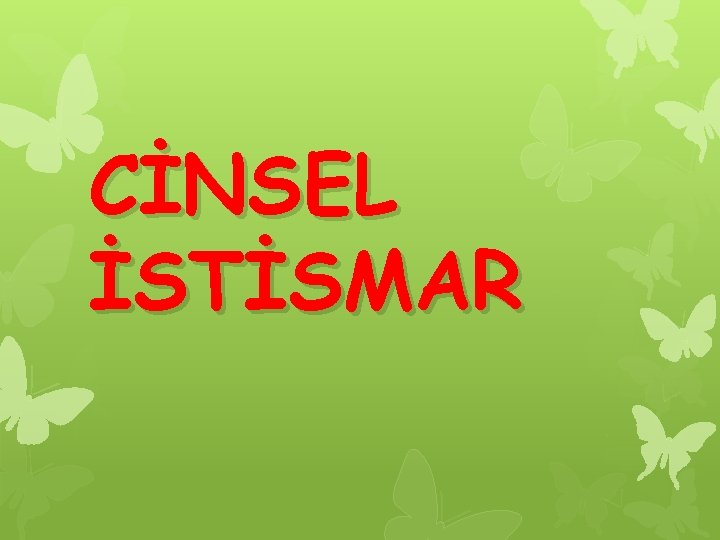 CİNSEL İSTİSMAR 