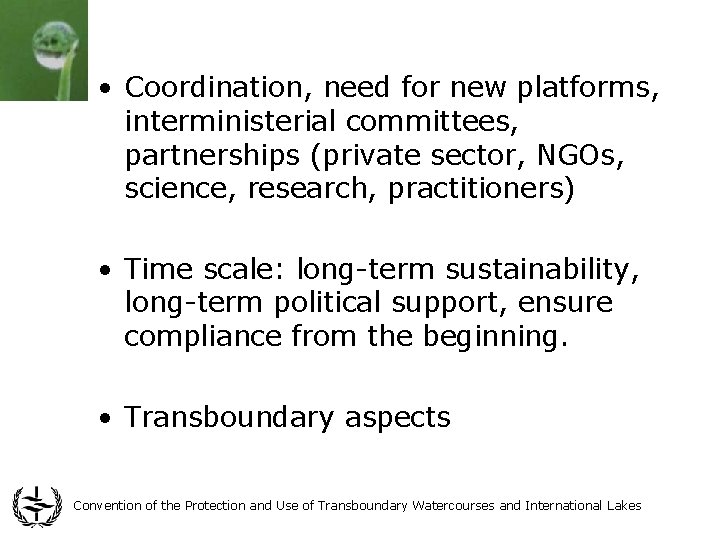  • Coordination, need for new platforms, interministerial committees, partnerships (private sector, NGOs, science,