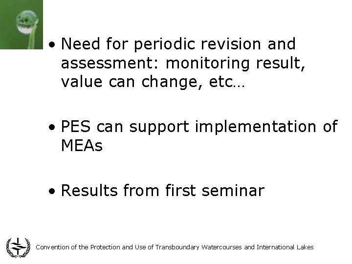  • Need for periodic revision and assessment: monitoring result, value can change, etc…