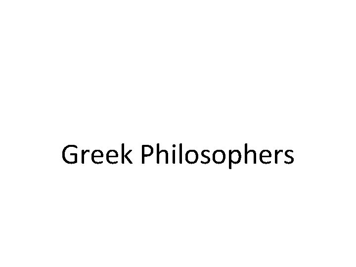 Greek Philosophers 