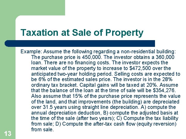 Taxation at Sale of Property 13 Example: Assume the following regarding a non-residential building: