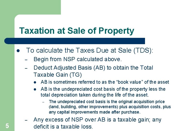 Taxation at Sale of Property l To calculate the Taxes Due at Sale (TDS):