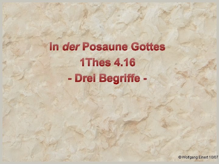 In der Posaune Gottes 1 Thes 4. 16 - Drei Begriffe - © Wolfgang