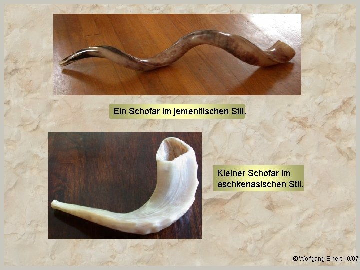 Ein Schofar im jemenitischen Stil. Kleiner Schofar im aschkenasischen Stil. © Wolfgang Einert 10/07