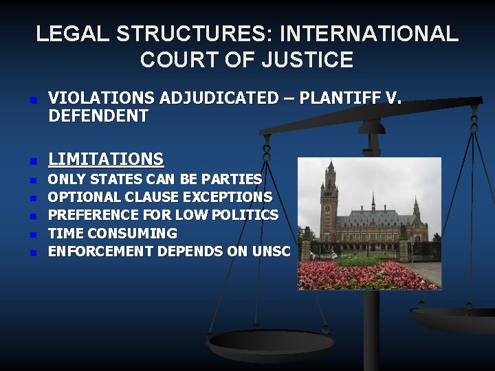 LEGAL STRUCTURES: INTERNATIONAL COURT OF JUSTICE n n n n VIOLATIONS ADJUDICATED – PLANTIFF