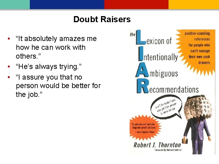 Doubt Raisers Doubt raisers • “It absolutely amazes me how he can work with