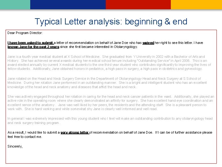 Typical Letter analysis: beginning & end Dear Program Director: I have been asked to