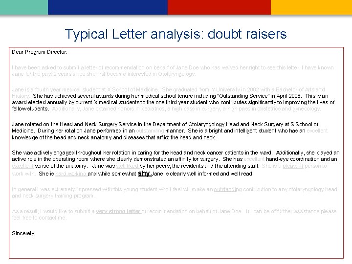 Typical Letter analysis: doubt raisers Dear Program Director: I have been asked to submit