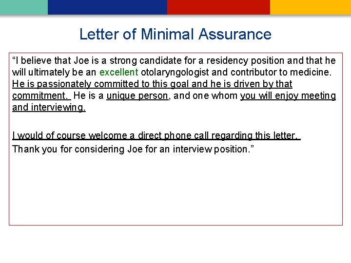Letter of Minimal Assurance “I believe that Joe is a strong candidate for a