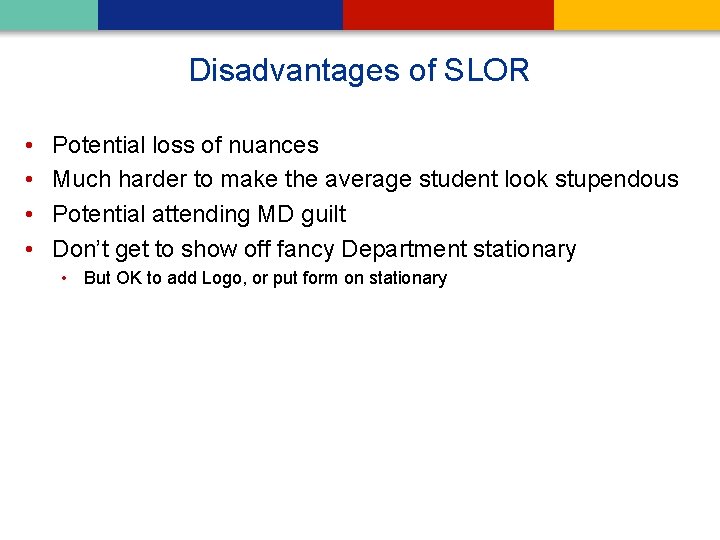 Disadvantages of SLOR • • Potential loss of nuances Much harder to make the